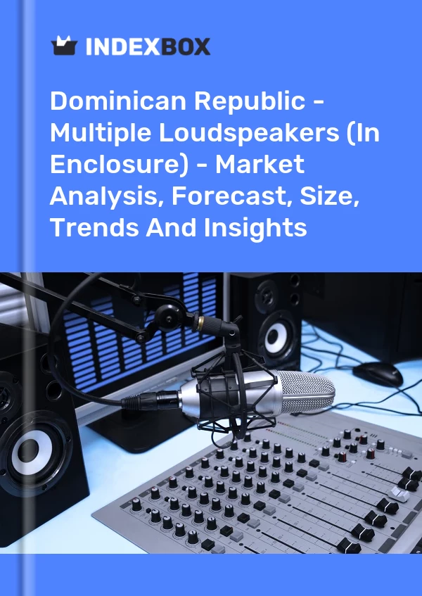 Report Dominican Republic - Multiple Loudspeakers (In Enclosure) - Market Analysis, Forecast, Size, Trends and Insights for 499$