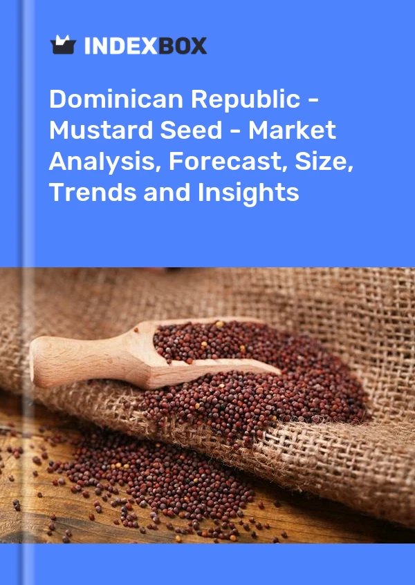 Dominican Republic - Mustard Seed - Market Analysis, Forecast, Size, Trends and Insights