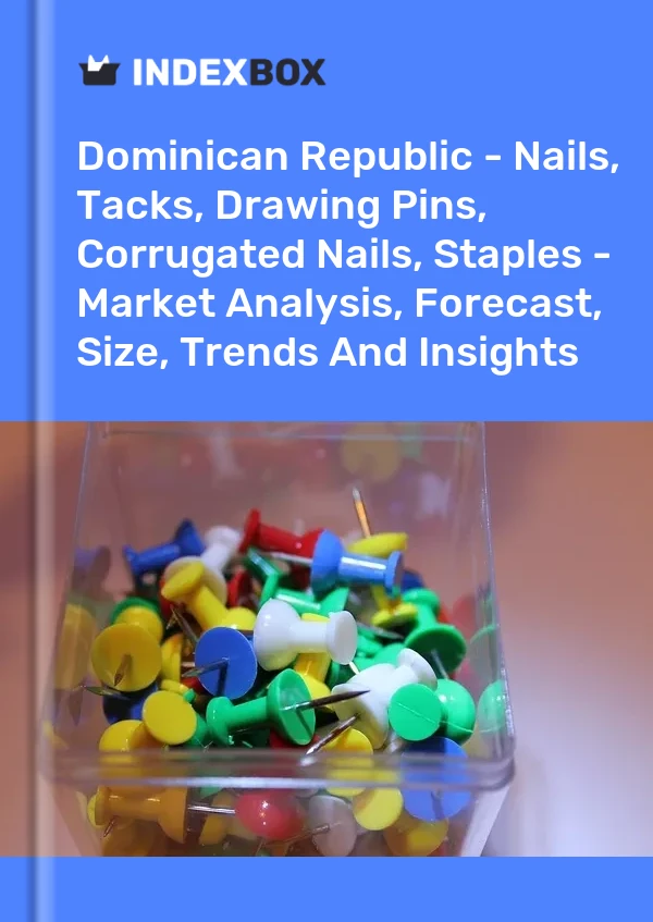 Report Dominican Republic - Nails, Tacks, Drawing Pins, Corrugated Nails, Staples - Market Analysis, Forecast, Size, Trends and Insights for 499$