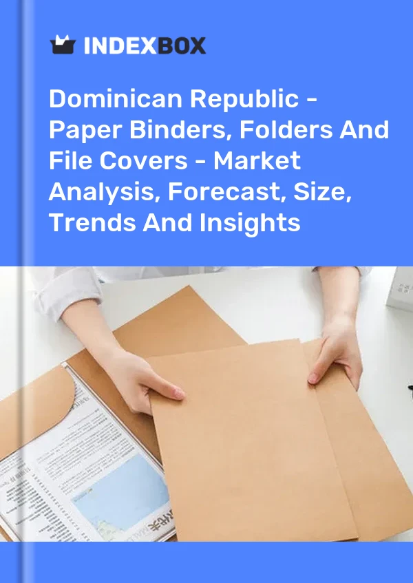 Dominican Republic - Paper Binders, Folders And File Covers - Market Analysis, Forecast, Size, Trends And Insights