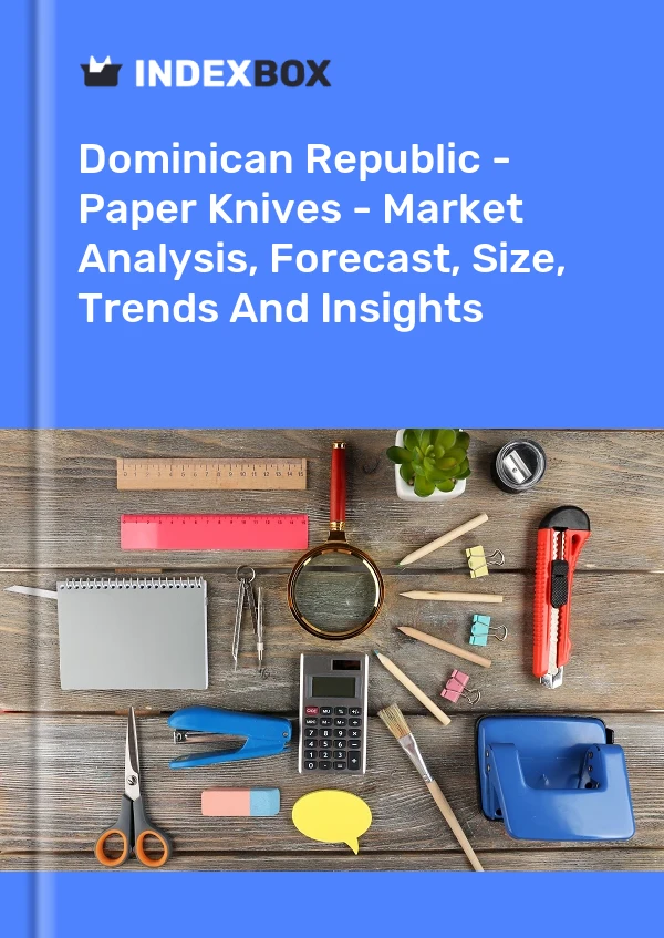 Report Dominican Republic - Paper Knives - Market Analysis, Forecast, Size, Trends and Insights for 499$
