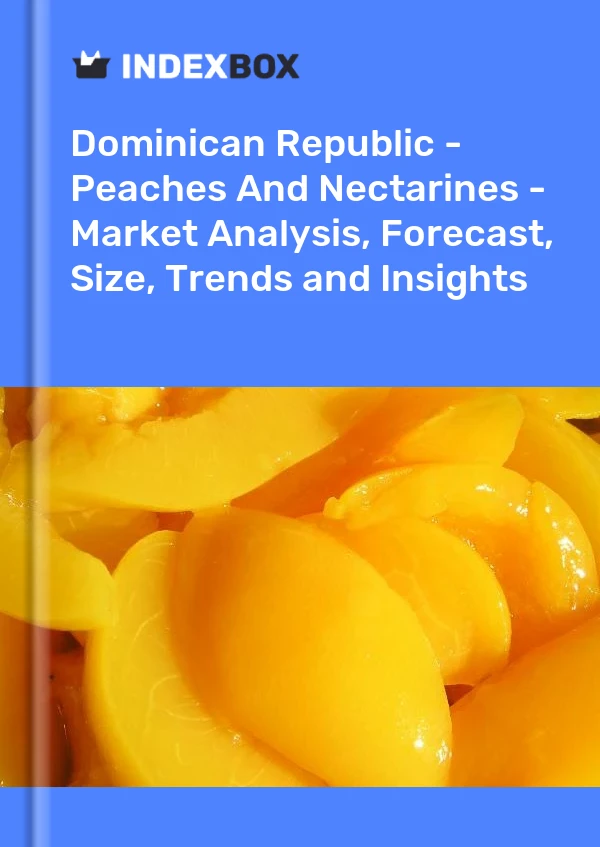 Report Dominican Republic - Peaches and Nectarines - Market Analysis, Forecast, Size, Trends and Insights for 499$