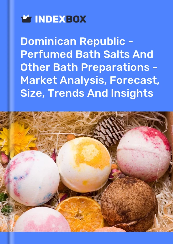 Report Dominican Republic - Perfumed Bath Salts and Other Bath Preparations - Market Analysis, Forecast, Size, Trends and Insights for 499$