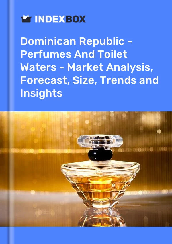 Dominican Republic - Perfumes And Toilet Waters - Market Analysis, Forecast, Size, Trends and Insights