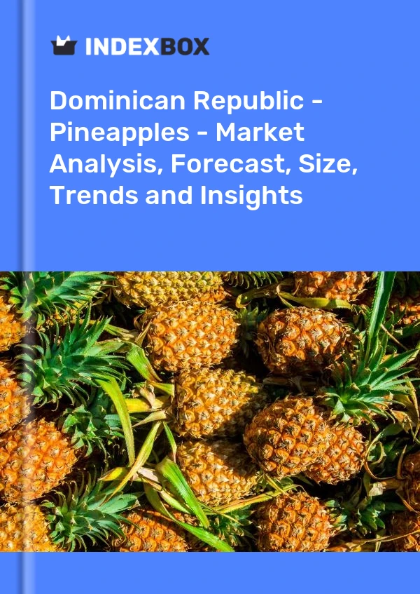 Report Dominican Republic - Pineapples - Market Analysis, Forecast, Size, Trends and Insights for 499$