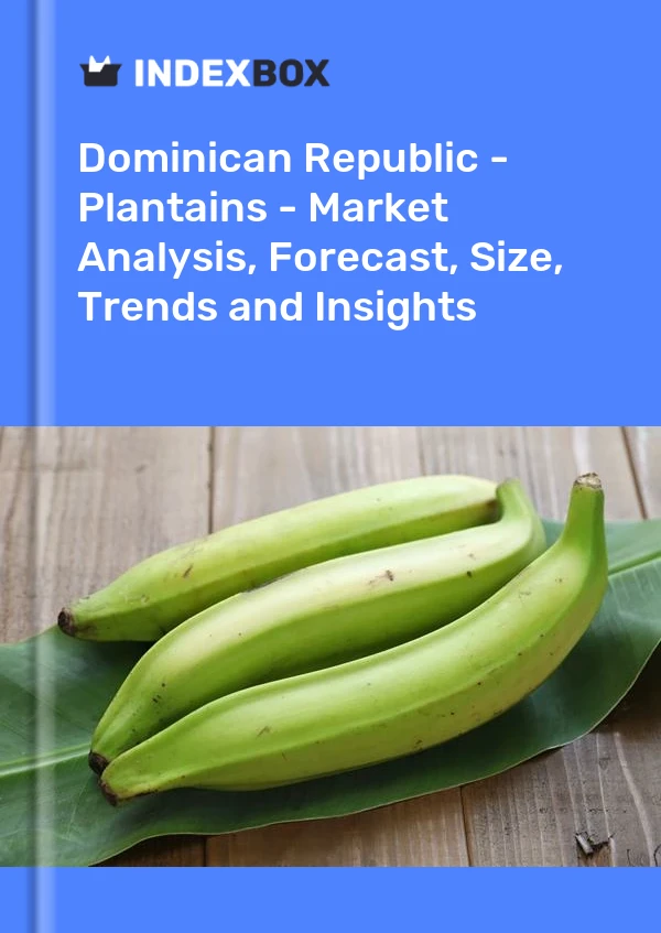 Report Dominican Republic - Plantains - Market Analysis, Forecast, Size, Trends and Insights for 499$