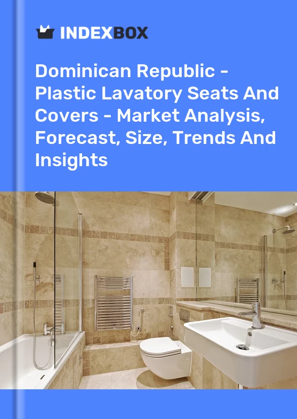 Report Dominican Republic - Plastic Lavatory Seats and Covers - Market Analysis, Forecast, Size, Trends and Insights for 499$