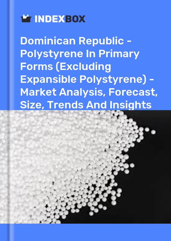 Report Dominican Republic - Polystyrene in Primary Forms (Excluding Expansible Polystyrene) - Market Analysis, Forecast, Size, Trends and Insights for 499$