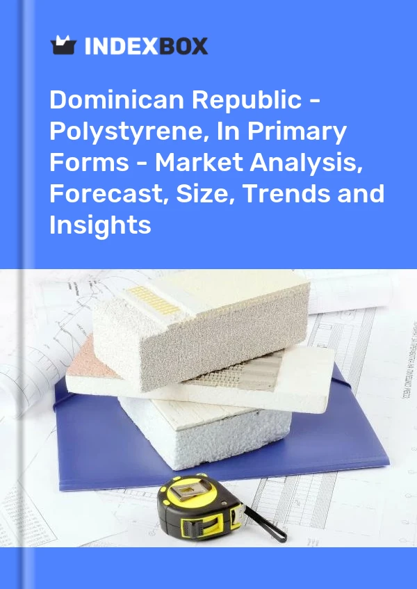 Dominican Republic - Polystyrene, In Primary Forms - Market Analysis, Forecast, Size, Trends and Insights