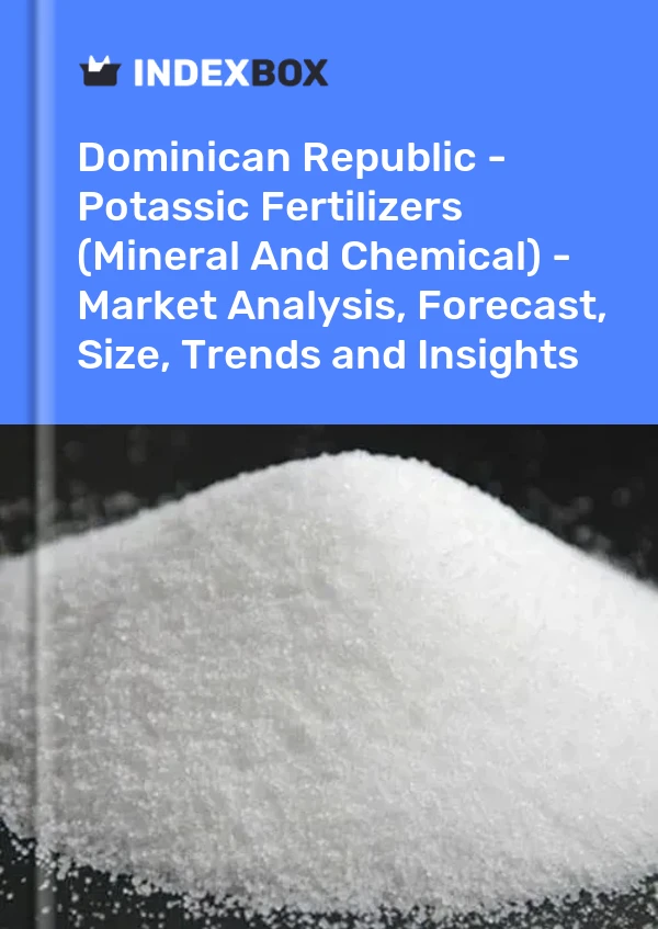 Report Dominican Republic - Potassic Fertilizers (Mineral and Chemical) - Market Analysis, Forecast, Size, Trends and Insights for 499$