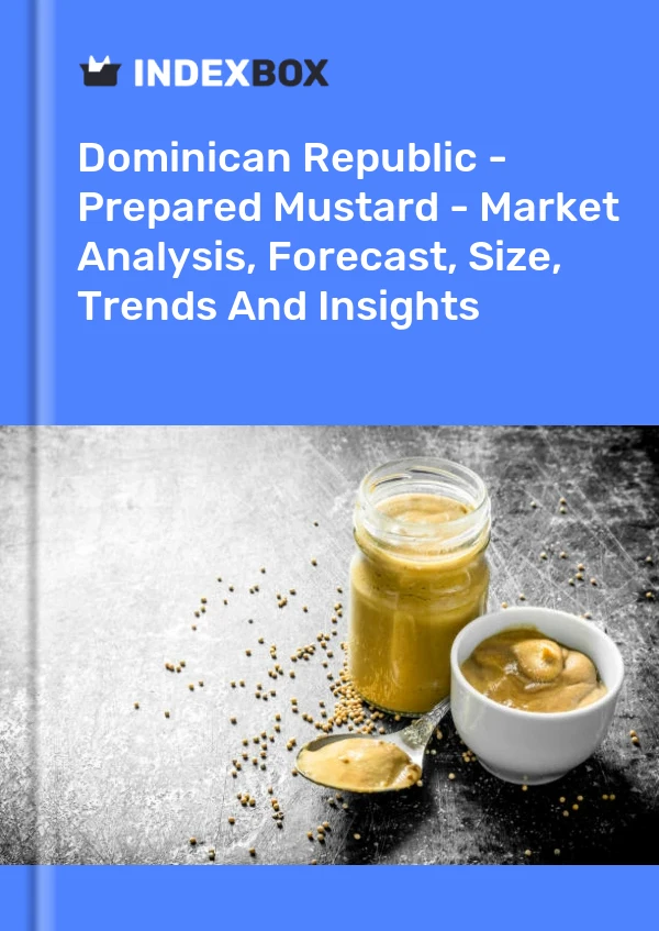 Report Dominican Republic - Prepared Mustard - Market Analysis, Forecast, Size, Trends and Insights for 499$
