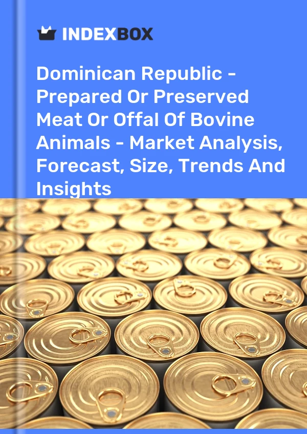 Report Dominican Republic - Prepared or Preserved Meat or Offal of Bovine Animals - Market Analysis, Forecast, Size, Trends and Insights for 499$