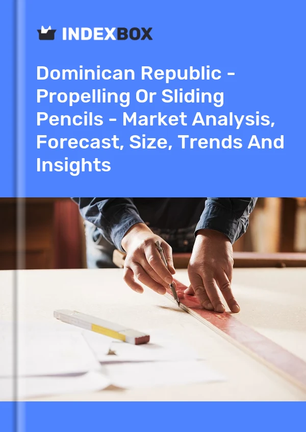 Dominican Republic - Propelling Or Sliding Pencils - Market Analysis, Forecast, Size, Trends And Insights