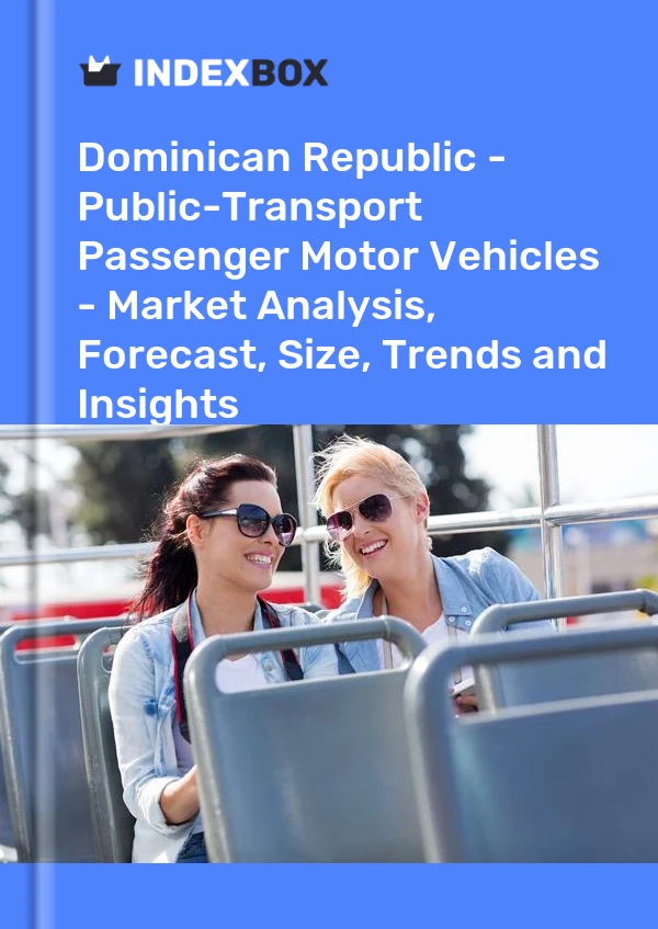 Report Dominican Republic - Public-Transport Passenger Motor Vehicles - Market Analysis, Forecast, Size, Trends and Insights for 499$
