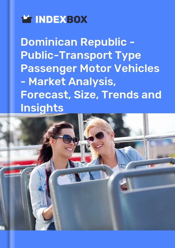 Report Dominican Republic - Public-Transport Type Passenger Motor Vehicles - Market Analysis, Forecast, Size, Trends and Insights for 499$
