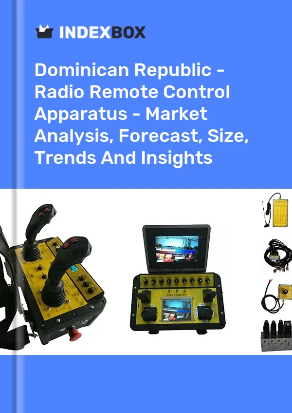Report Dominican Republic - Radio Remote Control Apparatus - Market Analysis, Forecast, Size, Trends and Insights for 499$