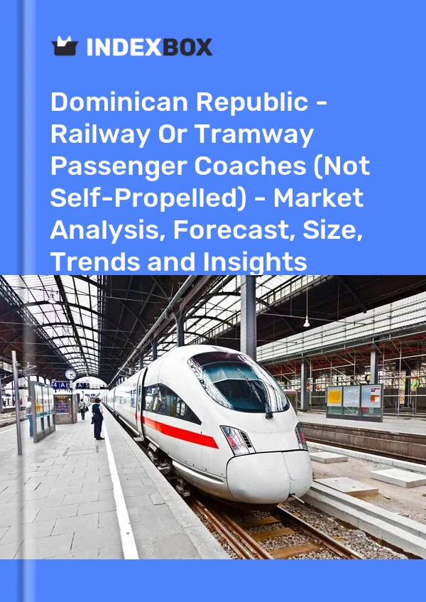 Report Dominican Republic - Railway or Tramway Passenger Coaches (Not Self-Propelled) - Market Analysis, Forecast, Size, Trends and Insights for 499$