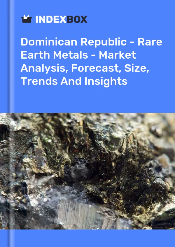 Report Dominican Republic - Rare Earth Metals - Market Analysis, Forecast, Size, Trends and Insights for 499$