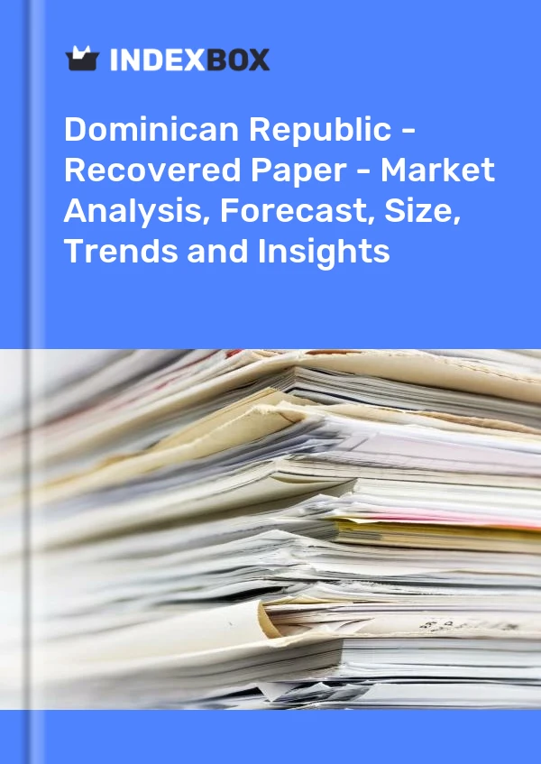 Report Dominican Republic - Recovered Paper - Market Analysis, Forecast, Size, Trends and Insights for 499$