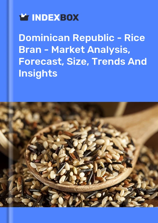 Report Dominican Republic - Rice Bran - Market Analysis, Forecast, Size, Trends and Insights for 499$