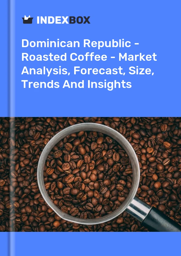 Report Dominican Republic - Roasted Coffee - Market Analysis, Forecast, Size, Trends and Insights for 499$