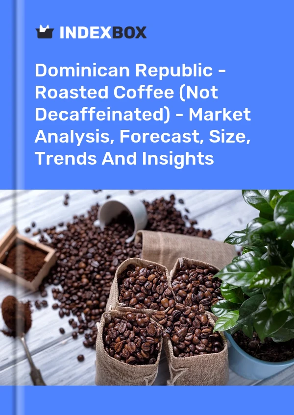 Dominican Republic - Roasted Coffee (Not Decaffeinated) - Market Analysis, Forecast, Size, Trends And Insights
