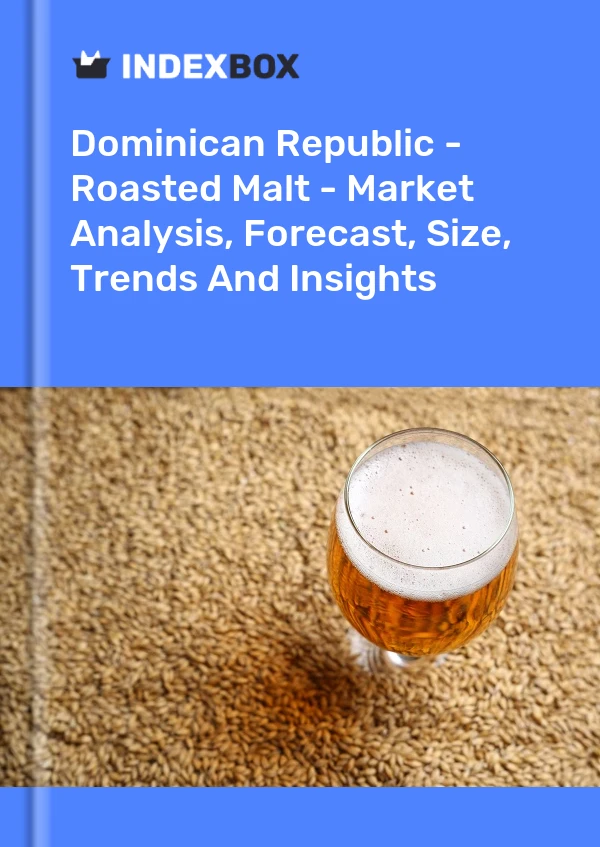 Report Dominican Republic - Roasted Malt - Market Analysis, Forecast, Size, Trends and Insights for 499$