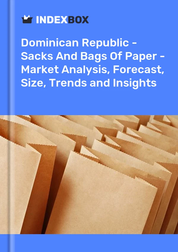 Report Dominican Republic - Sacks and Bags of Paper - Market Analysis, Forecast, Size, Trends and Insights for 499$