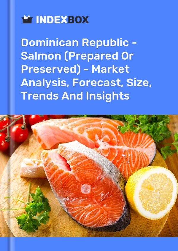 Dominican Republic - Salmon (Prepared Or Preserved) - Market Analysis, Forecast, Size, Trends And Insights