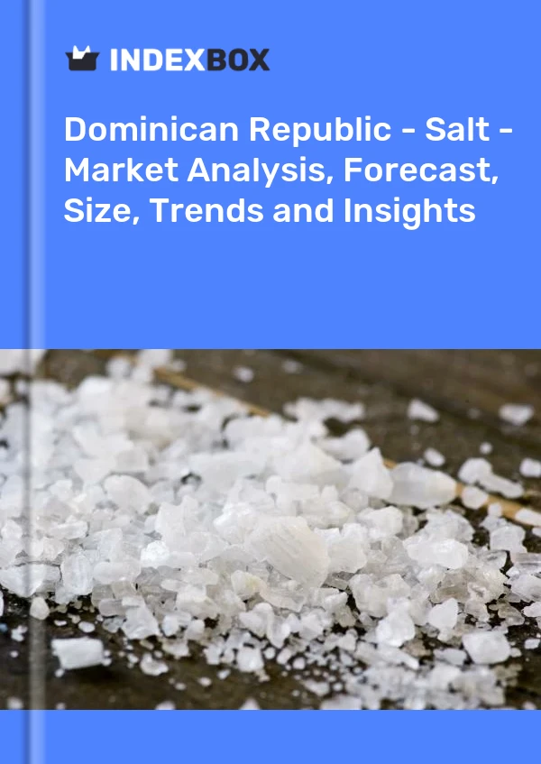Report Dominican Republic - Salt - Market Analysis, Forecast, Size, Trends and Insights for 499$