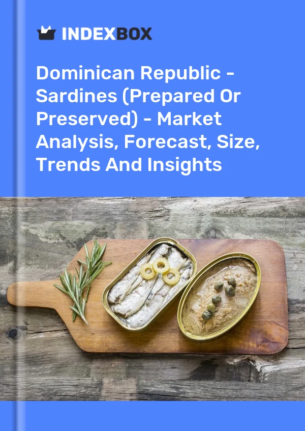 Dominican Republic - Sardines (Prepared Or Preserved) - Market Analysis, Forecast, Size, Trends And Insights