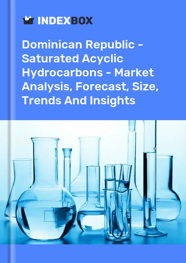 Report Dominican Republic - Saturated Acyclic Hydrocarbons - Market Analysis, Forecast, Size, Trends and Insights for 499$