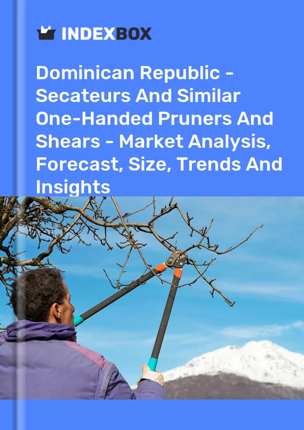 Dominican Republic - Secateurs And Similar One-Handed Pruners And Shears - Market Analysis, Forecast, Size, Trends And Insights