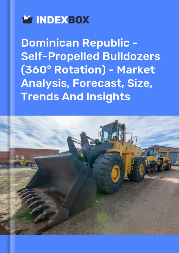 Report Dominican Republic - Self-Propelled Bulldozers (360° Rotation) - Market Analysis, Forecast, Size, Trends and Insights for 499$