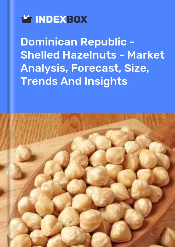Dominican Republic - Shelled Hazelnuts - Market Analysis, Forecast, Size, Trends And Insights