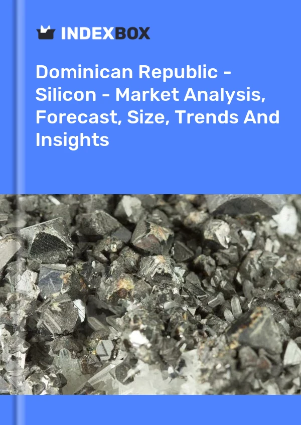 Report Dominican Republic - Silicon - Market Analysis, Forecast, Size, Trends and Insights for 499$