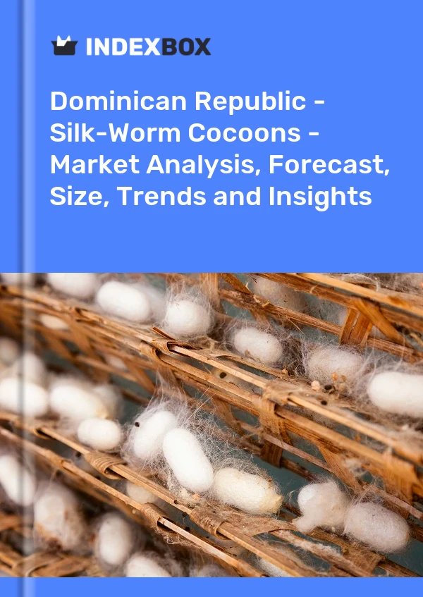 Dominican Republic - Silk-Worm Cocoons - Market Analysis, Forecast, Size, Trends and Insights