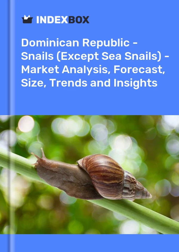 Dominican Republic - Snails (Except Sea Snails) - Market Analysis, Forecast, Size, Trends and Insights