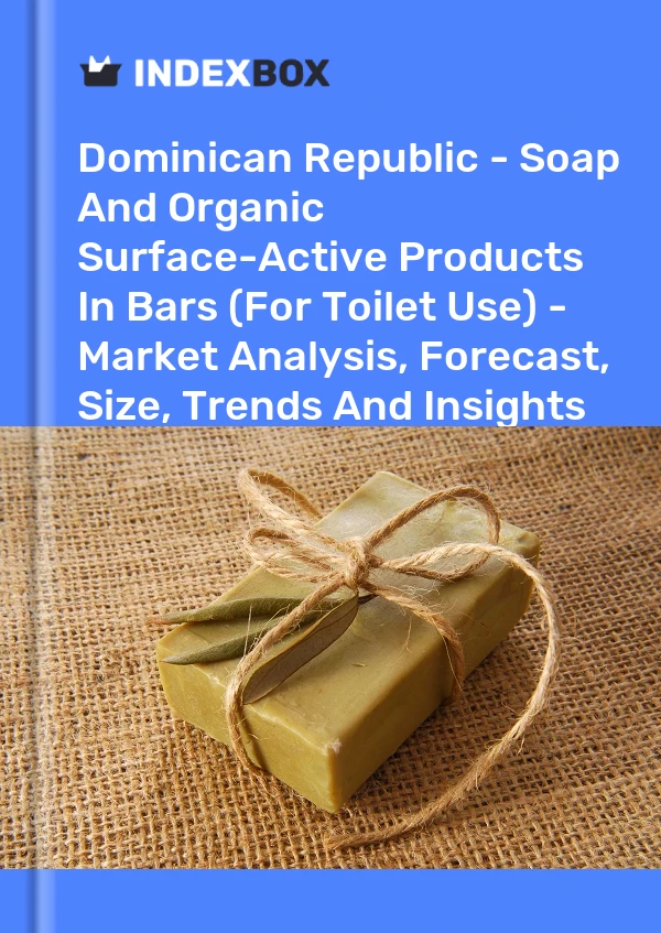 Report Dominican Republic - Soap and Organic Surface-Active Products in Bars (For Toilet Use) - Market Analysis, Forecast, Size, Trends and Insights for 499$