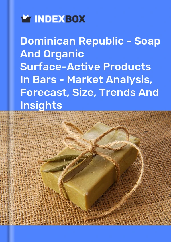 Report Dominican Republic - Soap and Organic Surface-Active Products in Bars - Market Analysis, Forecast, Size, Trends and Insights for 499$