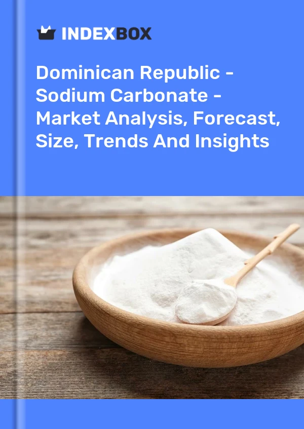Report Dominican Republic - Sodium Carbonate - Market Analysis, Forecast, Size, Trends and Insights for 499$