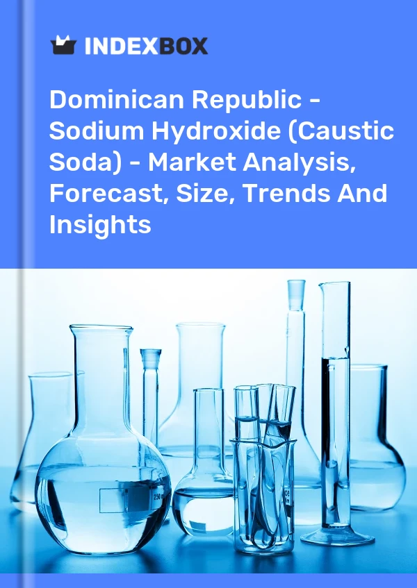 Report Dominican Republic - Sodium Hydroxide (Caustic Soda) - Market Analysis, Forecast, Size, Trends and Insights for 499$