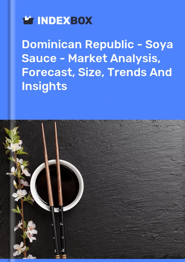 Report Dominican Republic - Soya Sauce - Market Analysis, Forecast, Size, Trends and Insights for 499$