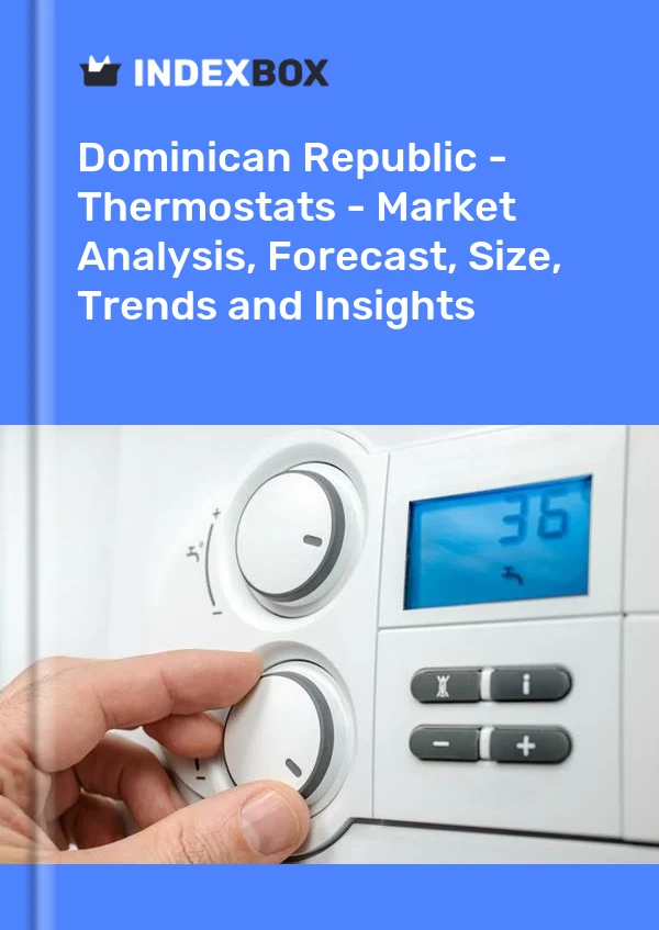 Report Dominican Republic - Thermostats - Market Analysis, Forecast, Size, Trends and Insights for 499$