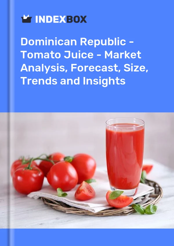 Report Dominican Republic - Tomato Juice - Market Analysis, Forecast, Size, Trends and Insights for 499$
