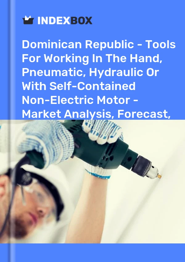Report Dominican Republic - Tools for Working in the Hand, Pneumatic, Hydraulic or With Self-Contained Non-Electric Motor - Market Analysis, Forecast, Size, Trends and Insights for 499$