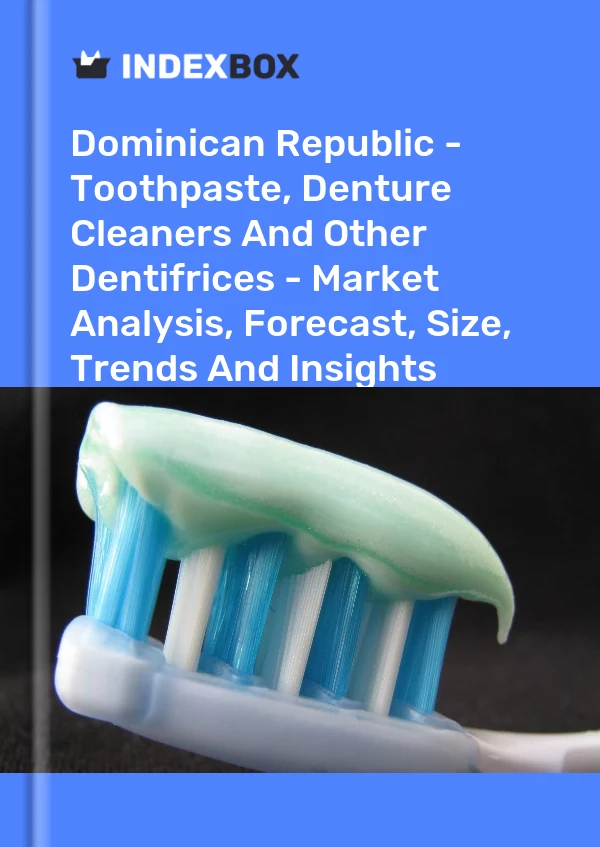 Report Dominican Republic - Toothpaste, Denture Cleaners and Other Dentifrices - Market Analysis, Forecast, Size, Trends and Insights for 499$