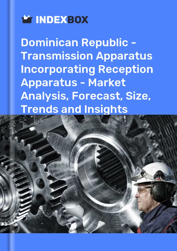 Report Dominican Republic - Transmission Apparatus Incorporating Reception Apparatus - Market Analysis, Forecast, Size, Trends and Insights for 499$