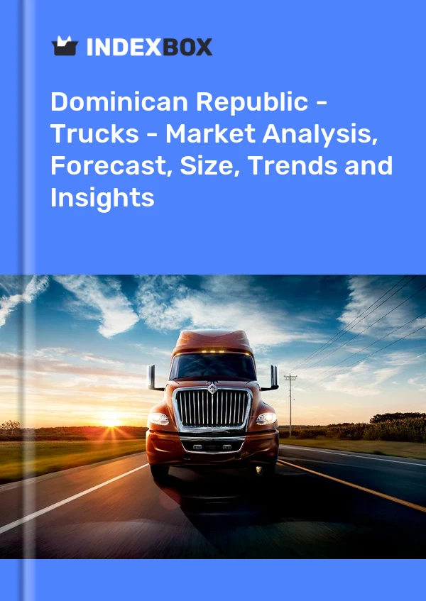 Dominican Republic - Trucks - Market Analysis, Forecast, Size, Trends and Insights
