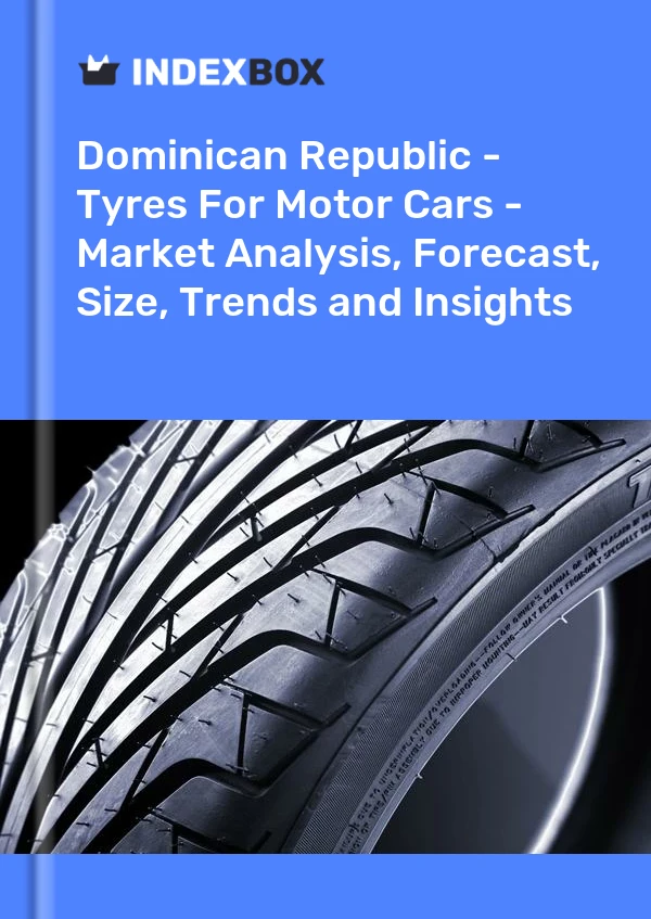 Report Dominican Republic - Tyres for Motor Cars - Market Analysis, Forecast, Size, Trends and Insights for 499$
